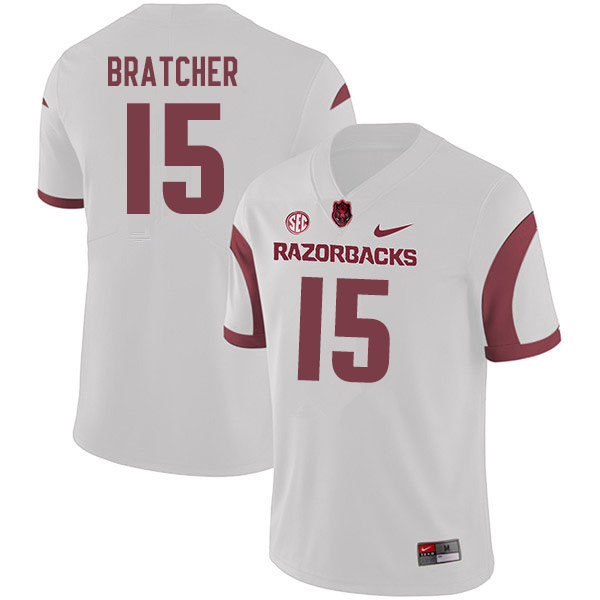 Men #15 Braden Bratcher Arkansas Razorbacks College Football Jerseys Sale-White - Click Image to Close